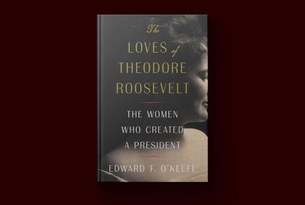 New book looks at the women who shaped Theodore Roosevelt: asset-mezzanine-16x9